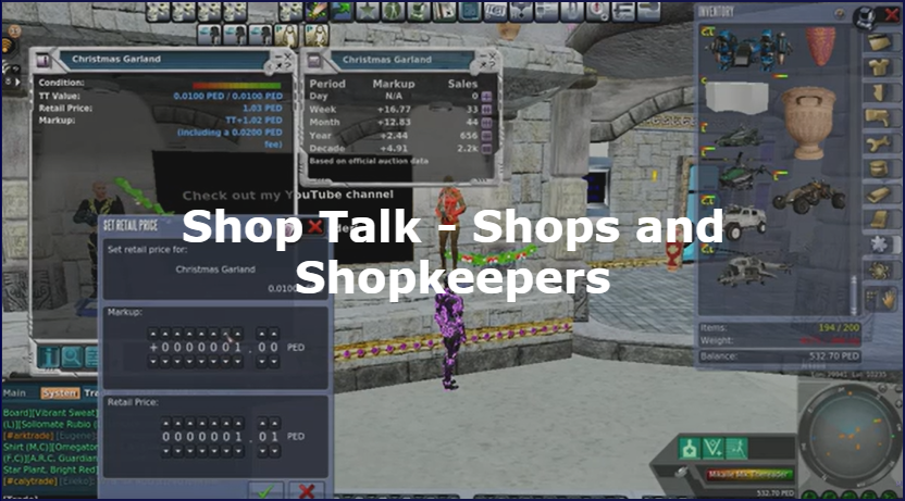 Entropia Universe – Shop Talk – Shop Keepers – It takes PED to make PED!